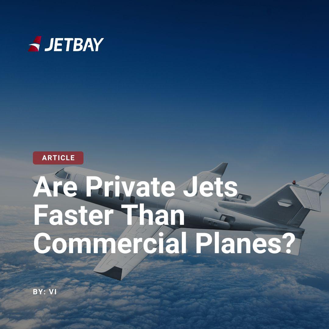 Are Private Jets Faster Than Commercial Planes?