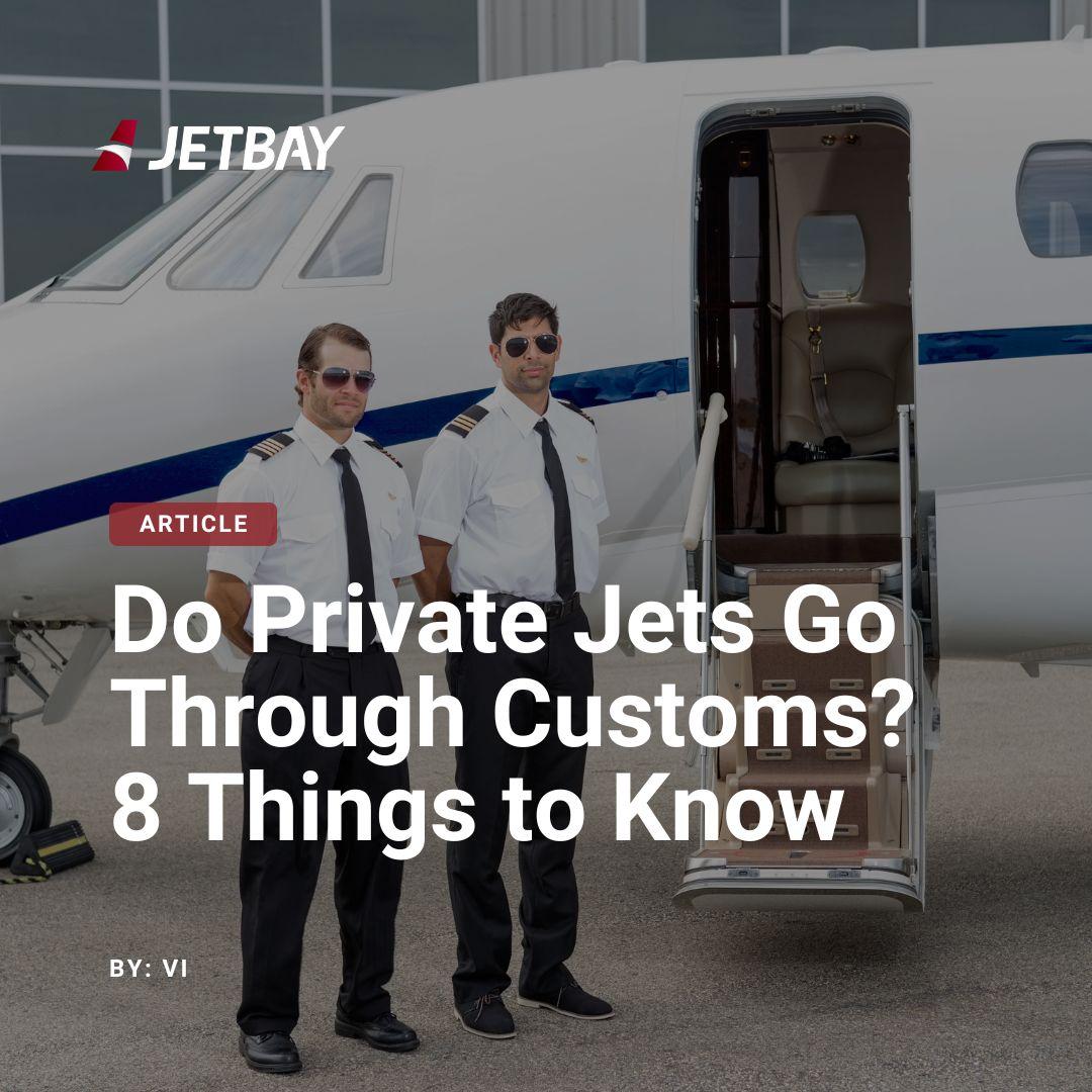 Do Private Jets Go Through Customs? 