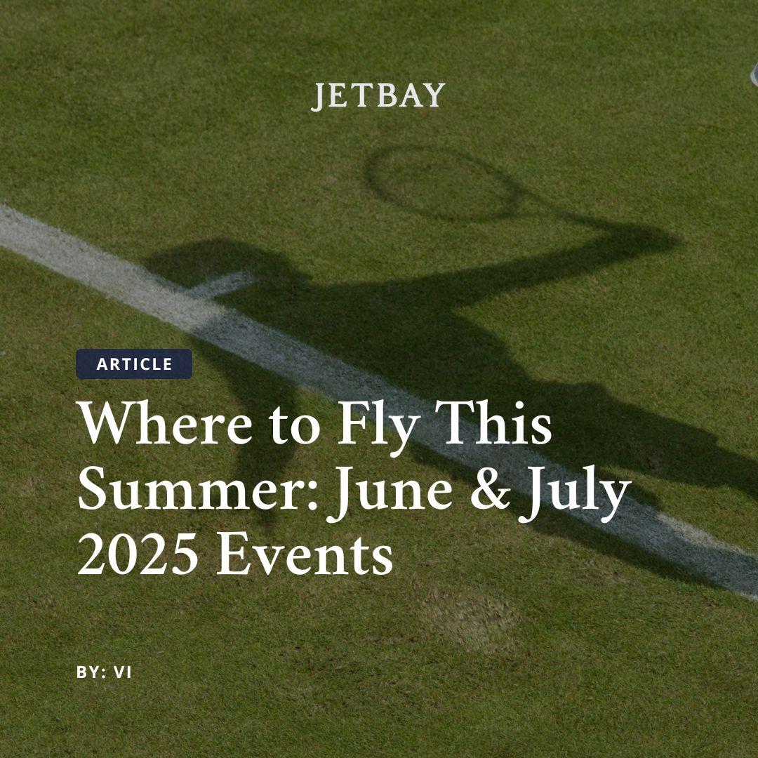Top Events to Attend in June & July 2025 with Private Jet Charter Access