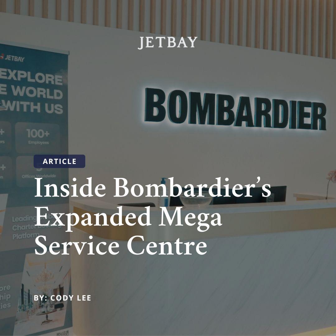 Inside Bombardier’s Expanded Mega Service Centre