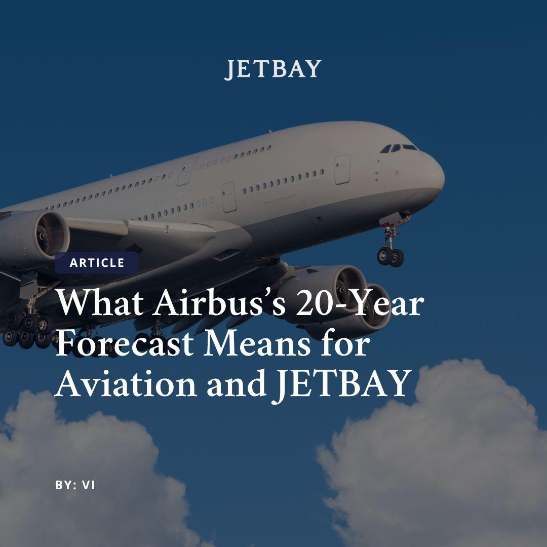 Airbus Global Market Forecast 2024–2043: What It Means for Aviation and JETBAY


