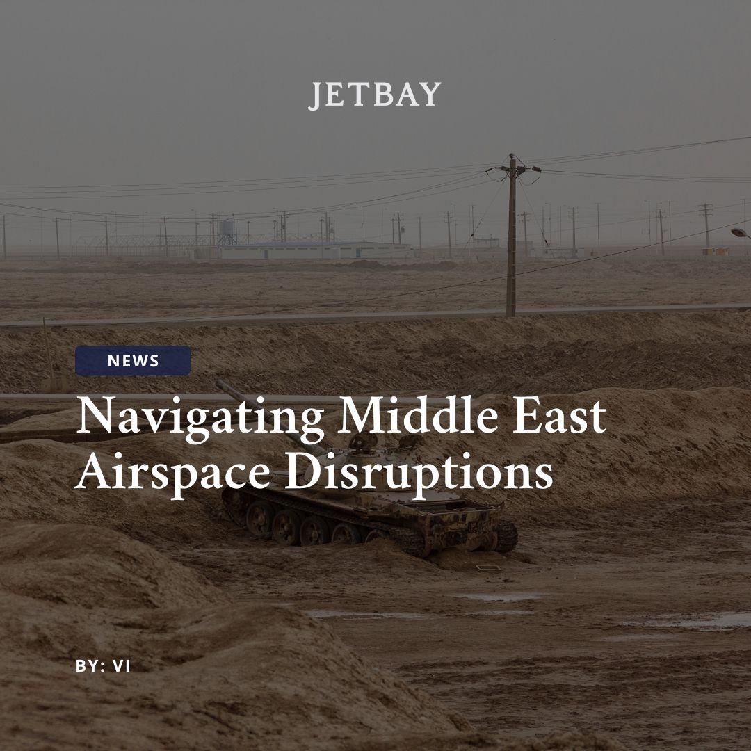 Navigating Middle East Airspace Disruptions: How JETBAY Ensures Safety and Continuity