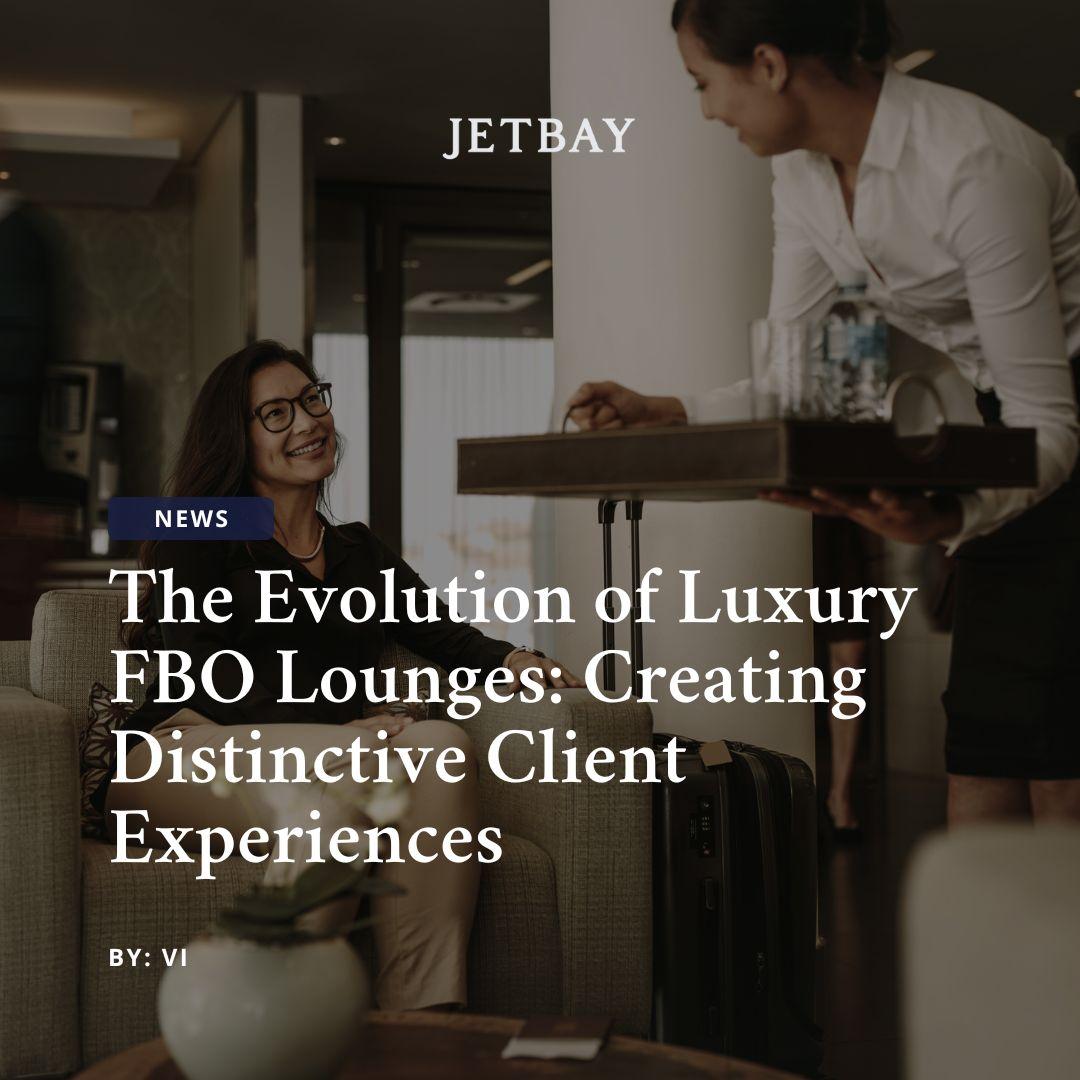 The Evolution of Luxury FBO Lounges: Creating Distinctive Client Experiences