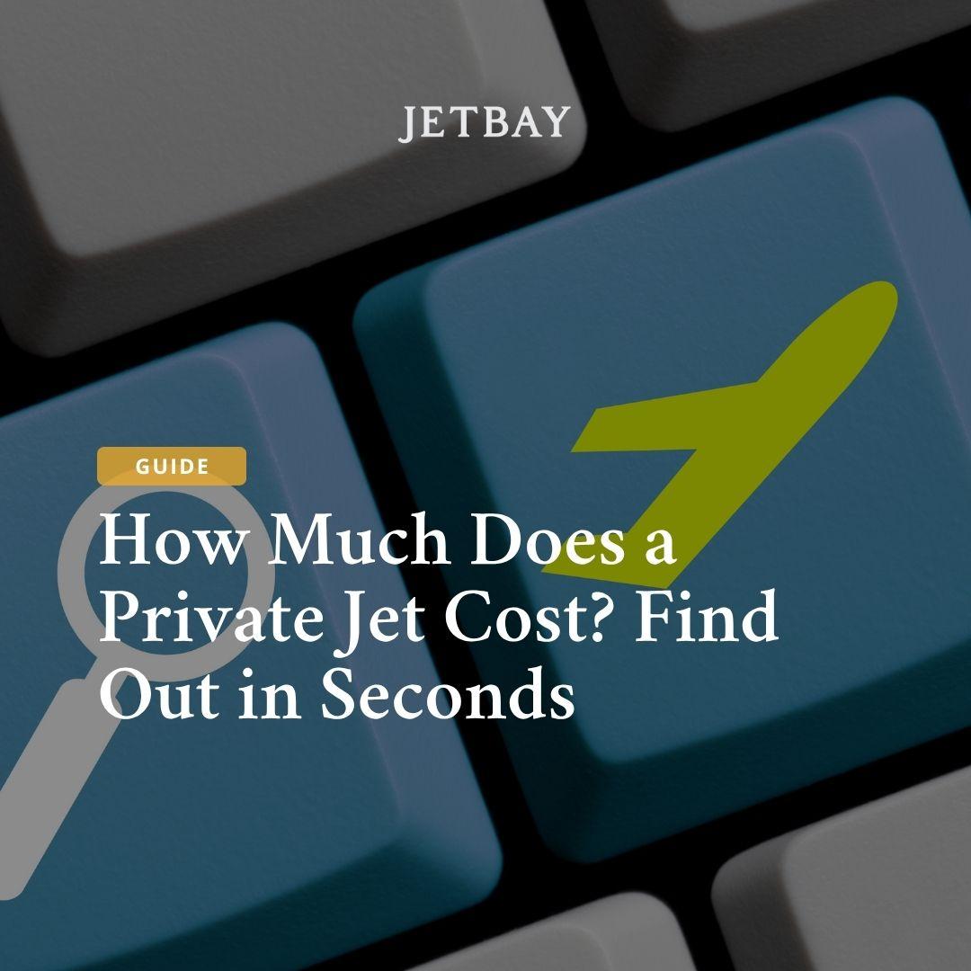 How Much Does a Private Jet Cost? Find Out in Seconds with JETBAY's Charter Flight Cost Search Function
