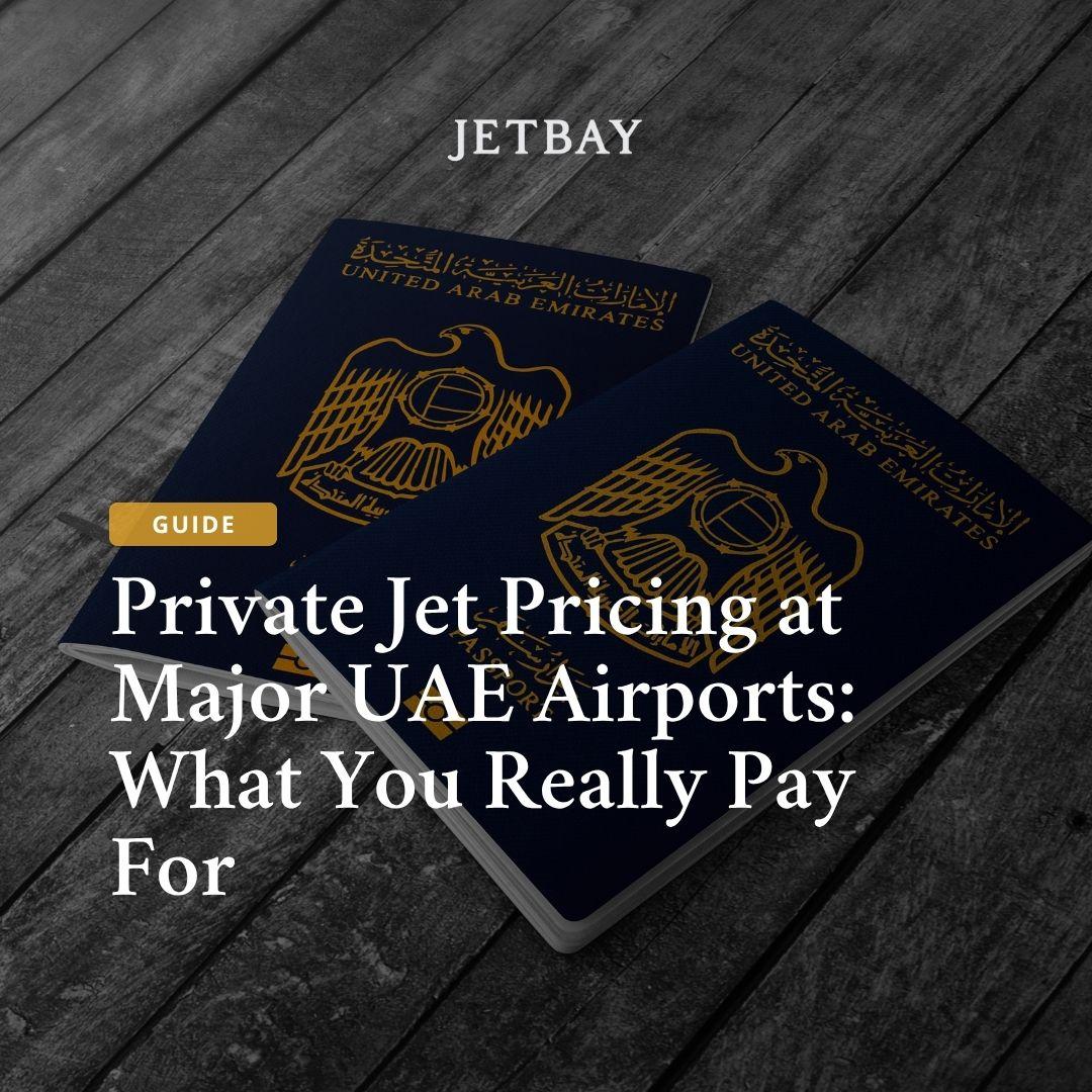 Private Jet Pricing at Major UAE Airports: What You Really Pay For