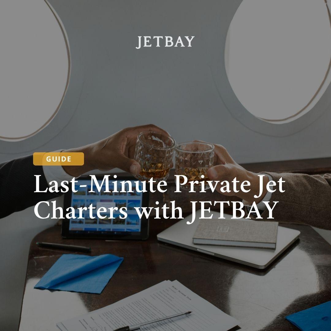 Last-Minute Private Jet Flights with JETBAY