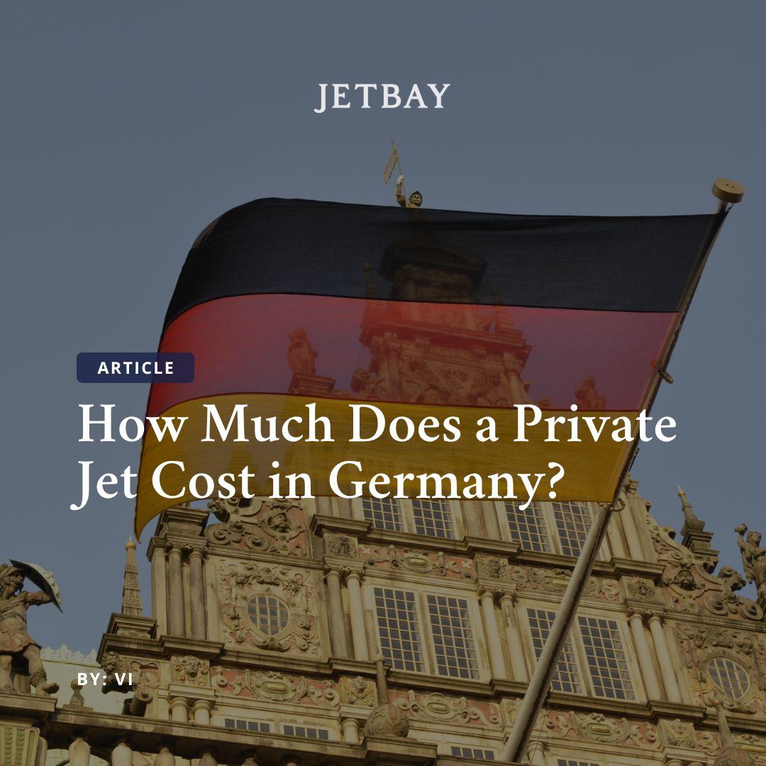 How Much Does a Private Jet Cost in Germany?