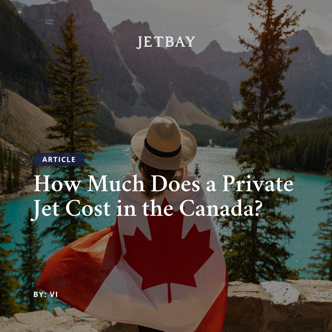 How Much Does a Private Jet Cost in Canada?