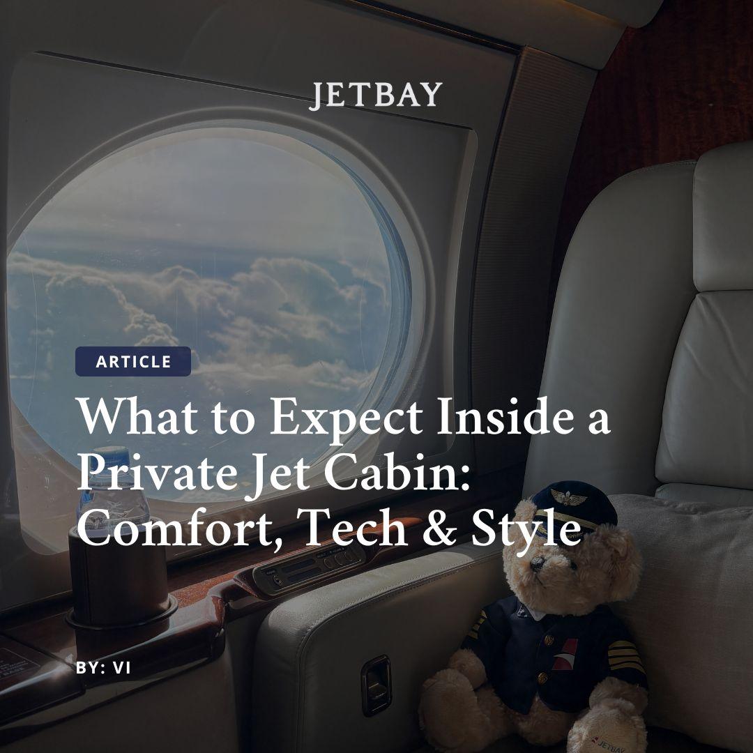 What to Expect Inside a Private Jet Cabin: Comfort, Tech & Style