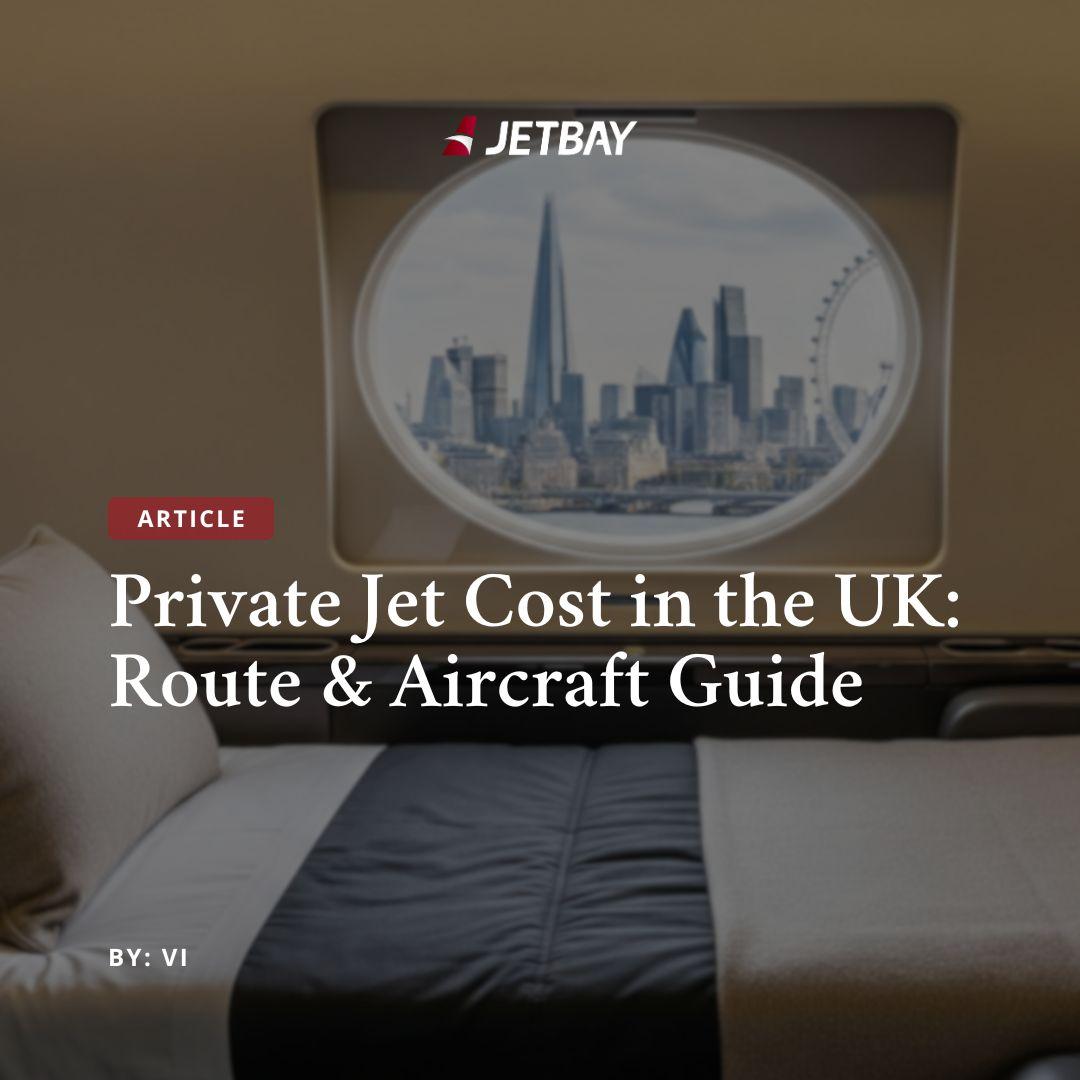 Private Jet Cost in the UK: Route & Aircraft Guide