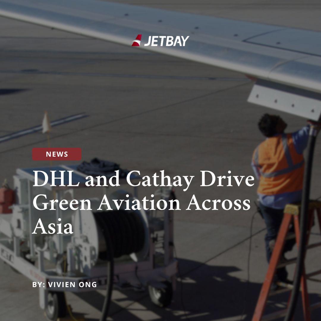 DHL and Cathay Drive Green Aviation Across Asia