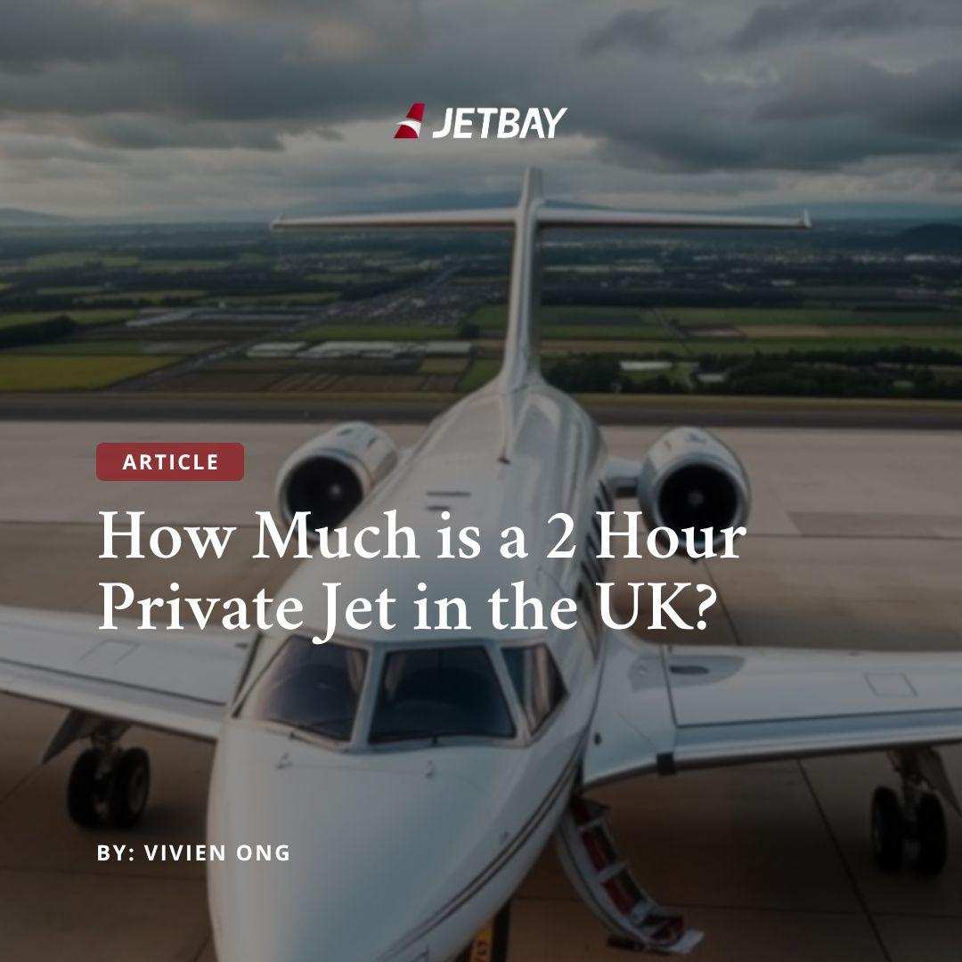 How Much is a 2 Hour Private Jet in the UK?