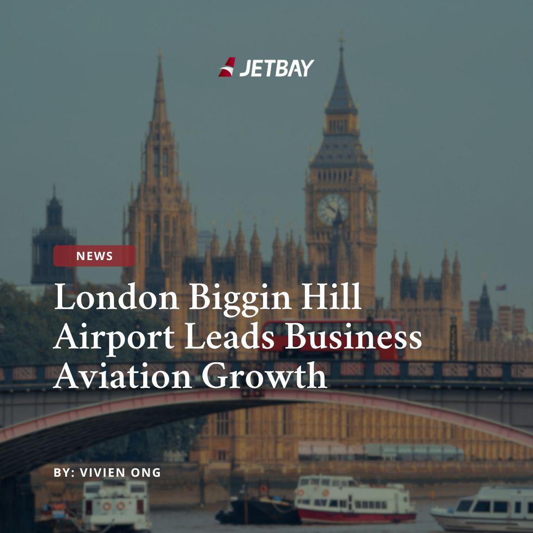 London Biggin Hill Airport Leads Business Aviation Growth with Strategic Location Advantages