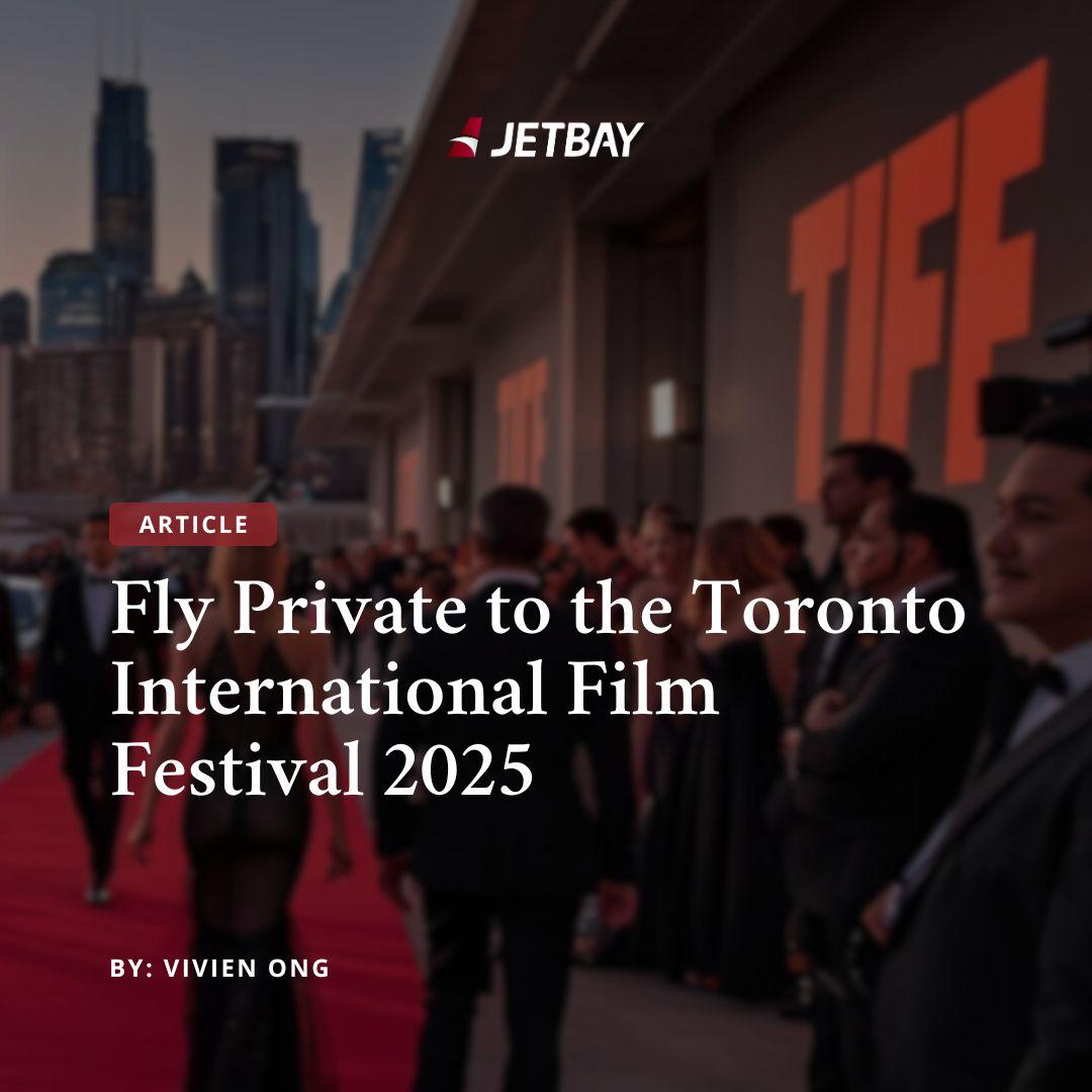 Fly Private to the Toronto International Film Festival 2025