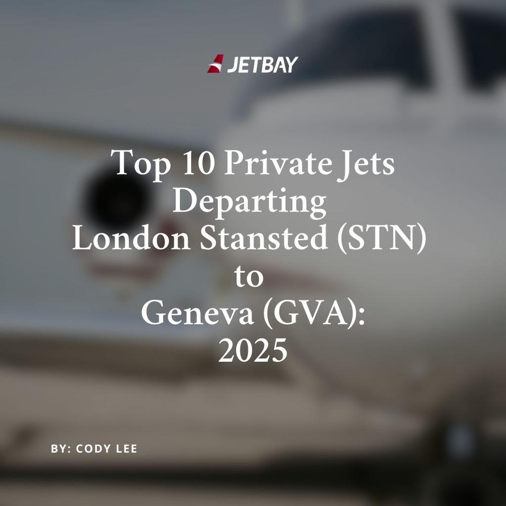 Top 10 Private Jets Departing London Stansted (STN) to Geneva (GVA): 2025