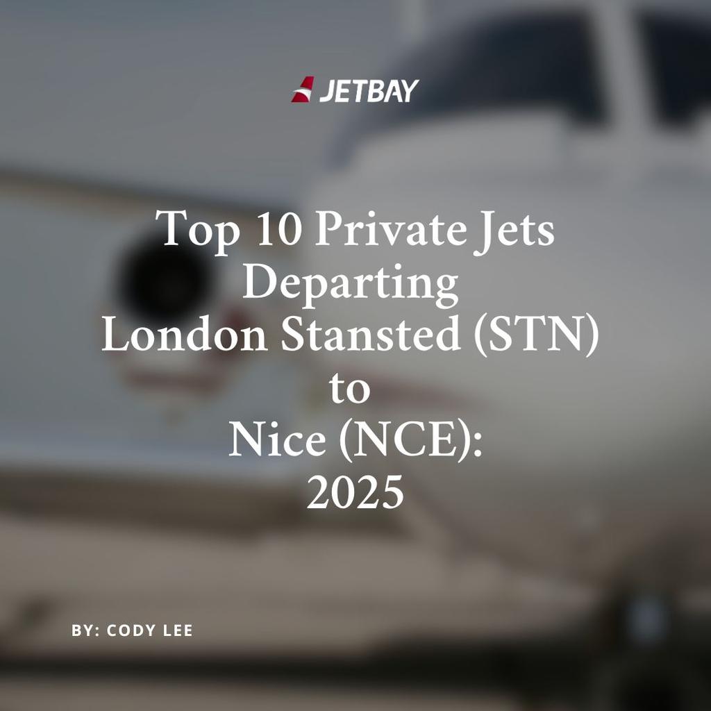 Top 10 Private Jets Departing London Stansted (STN) to Nice (NCE): 2025