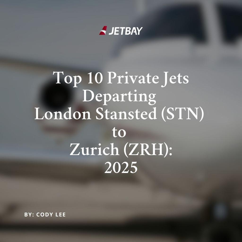 Top 10 Private Jets Departing London Stansted (STN) to Zurich (ZRH): 2025