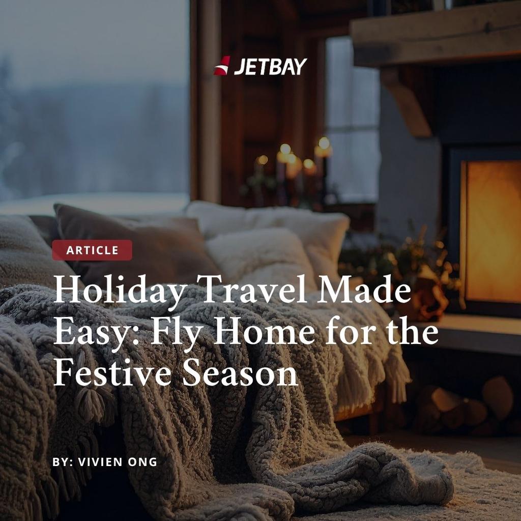 Holiday Travel Made Easy: Fly Home for the Festive Season