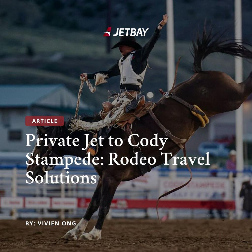 Private Jet to Cody Stampede: Rodeo Travel Solutions