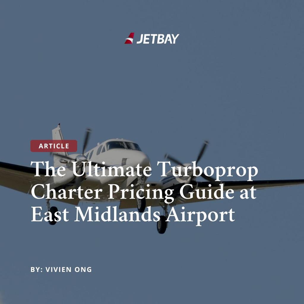 The Ultimate Turboprop Charter Pricing Guide at East Midlands Airport