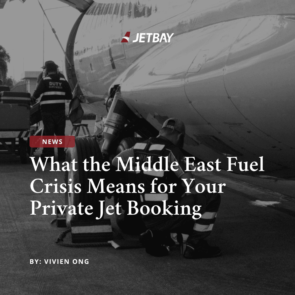 What the Middle East Fuel Crisis Means for Your Private Jet Booking