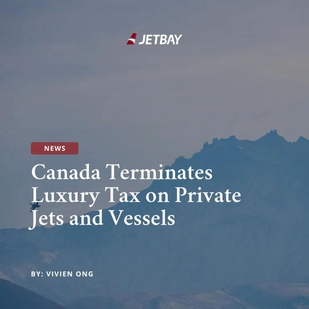 JETBAY news article cover featuring Canadian mountain landscape announcing luxury tax termination on private jets