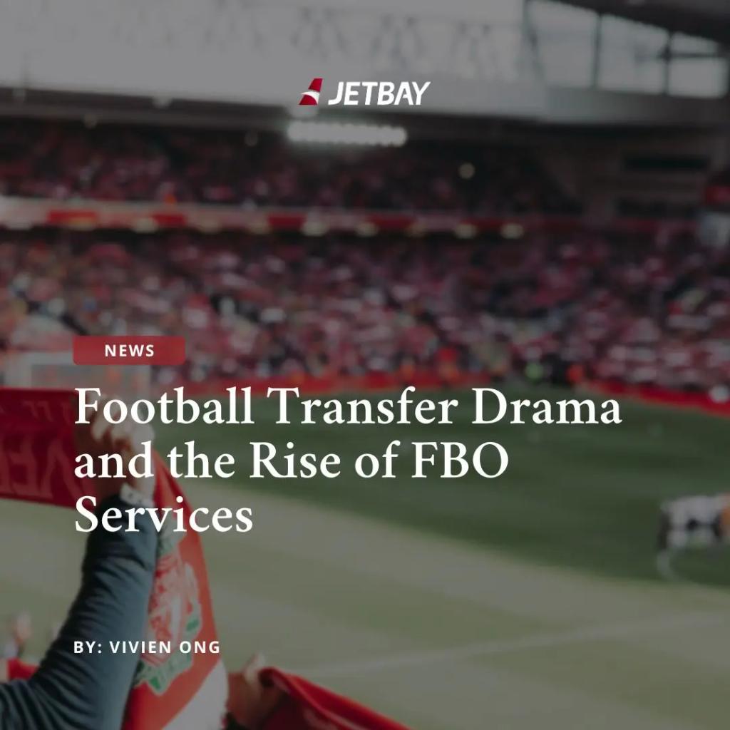 JETBAY news article cover featuring football stadium with crowds discussing FBO services for transfers