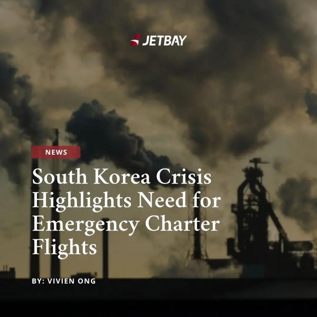 JETBAY news article cover highlighting South Korea crisis and emergency private jet charter services