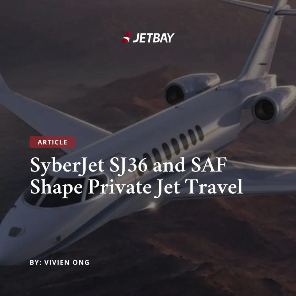 JETBAY branded SyberJet SJ36 private aircraft showcasing sustainable aviation fuel innovation in luxury travel