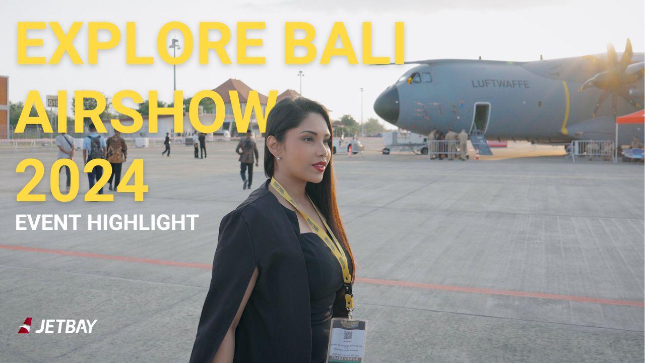Exploring the Bali Airshow 2024 | Into the Future of Aviation with JETBAY